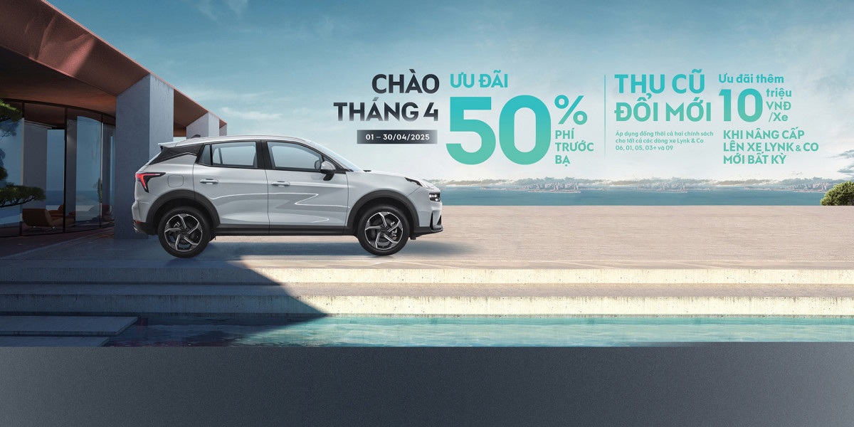 Lynk & Co giảm 50% lệ phí trước bạ cho tất cả dòng xe, tặng thêm 10 triệu đồng khi “thu cũ đổi mới”